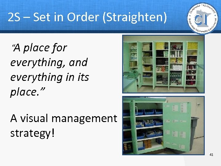 2 S – Set in Order (Straighten) “A place for everything, and everything in