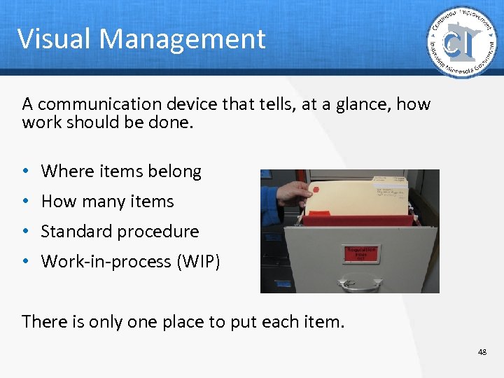 Visual Management A communication device that tells, at a glance, how work should be