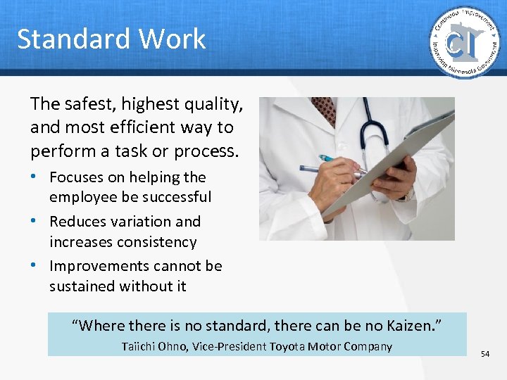 Standard Work The safest, highest quality, and most efficient way to perform a task