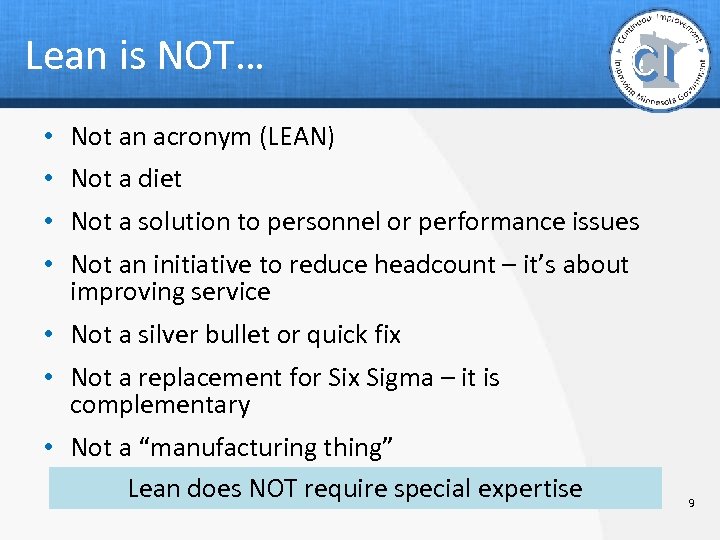 Lean is NOT… • Not an acronym (LEAN) • Not a diet • Not