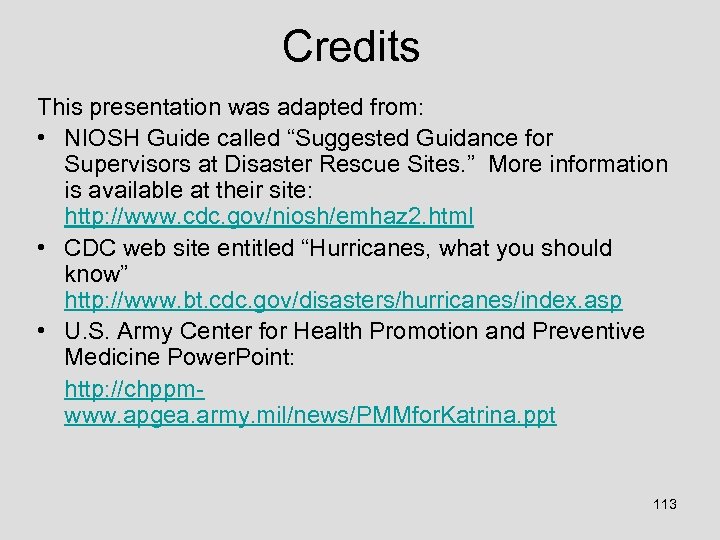 Credits This presentation was adapted from: • NIOSH Guide called “Suggested Guidance for Supervisors