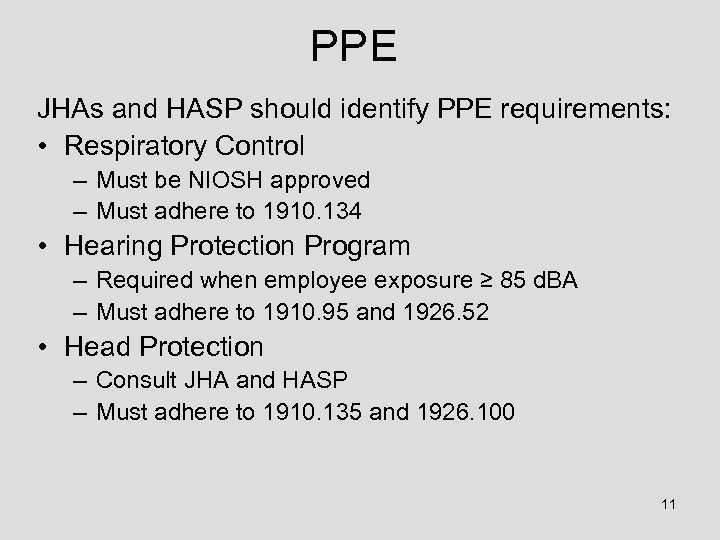 PPE JHAs and HASP should identify PPE requirements: • Respiratory Control – Must be