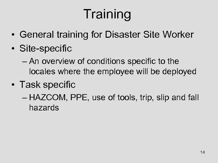 Training • General training for Disaster Site Worker • Site-specific – An overview of