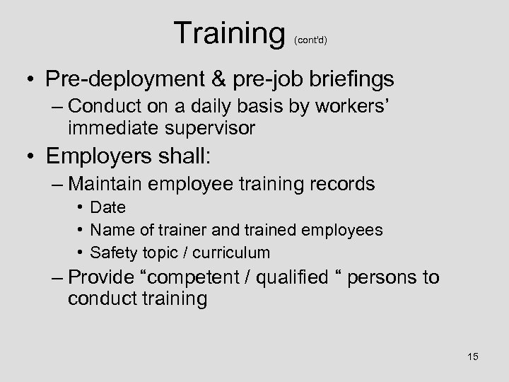 Training (cont'd) • Pre-deployment & pre-job briefings – Conduct on a daily basis by