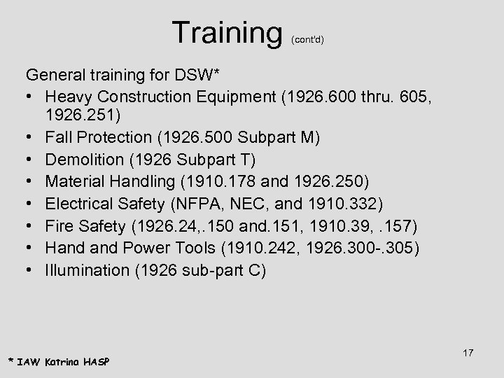 Training (cont'd) General training for DSW* • Heavy Construction Equipment (1926. 600 thru. 605,