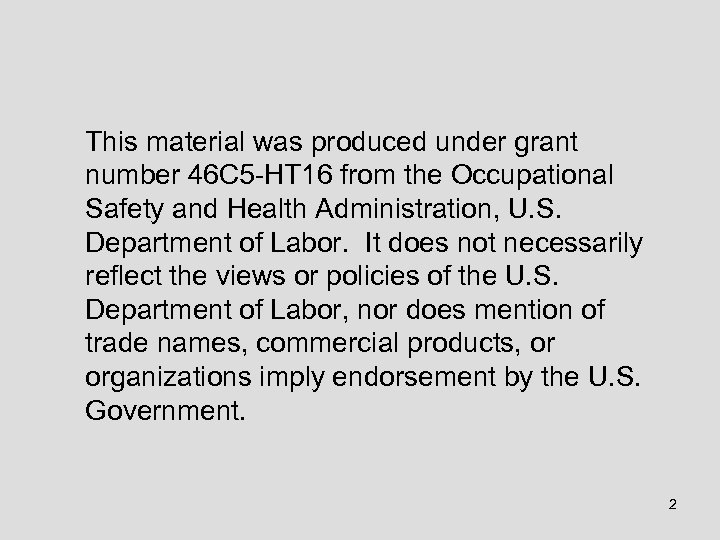 This material was produced under grant number 46 C 5 -HT 16 from the