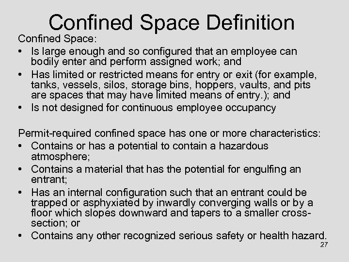 Confined Space Definition Confined Space: • Is large enough and so configured that an
