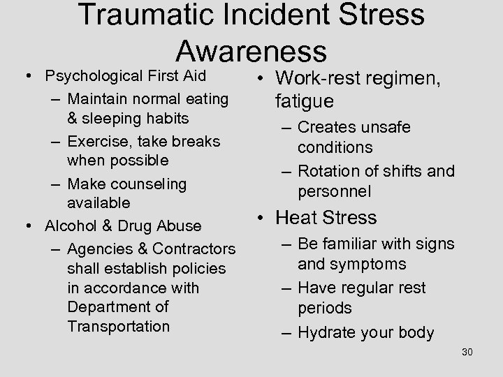 Traumatic Incident Stress Awareness • Psychological First Aid – Maintain normal eating & sleeping