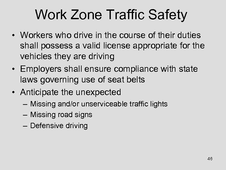 Work Zone Traffic Safety • Workers who drive in the course of their duties