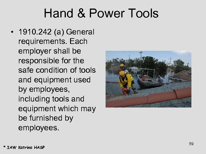 Hand & Power Tools • 1910. 242 (a) General requirements. Each employer shall be