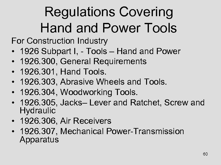 Regulations Covering Hand Power Tools For Construction Industry • 1926 Subpart I, - Tools