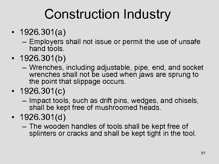 Construction Industry • 1926. 301(a) – Employers shall not issue or permit the use