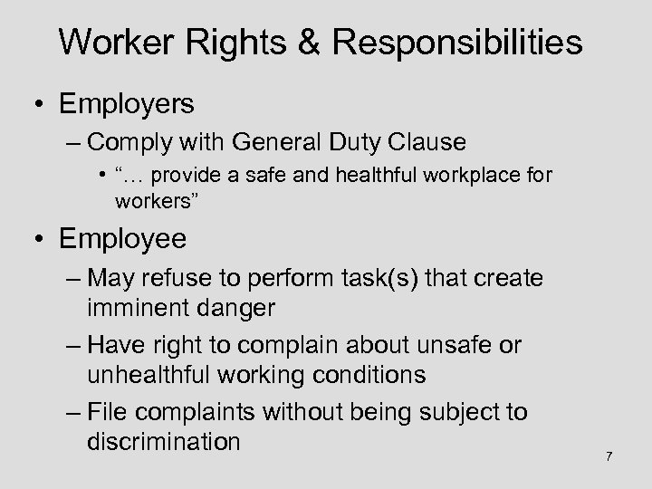 Worker Rights & Responsibilities • Employers – Comply with General Duty Clause • “…