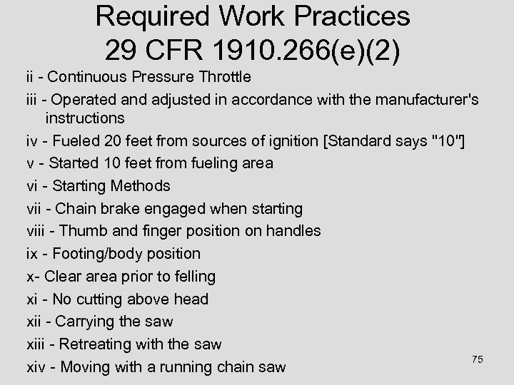 Required Work Practices 29 CFR 1910. 266(e)(2) ii - Continuous Pressure Throttle iii -