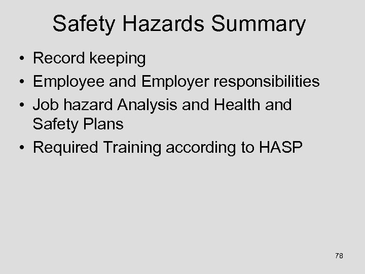 Safety Hazards Summary • Record keeping • Employee and Employer responsibilities • Job hazard
