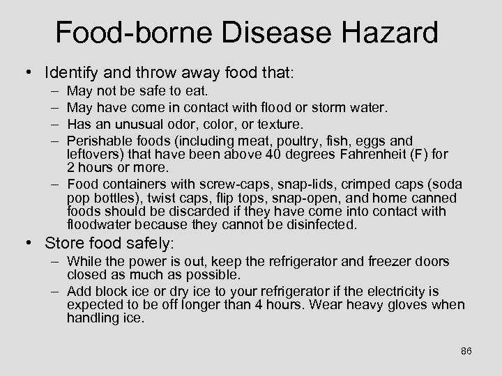 Food-borne Disease Hazard • Identify and throw away food that: – – May not