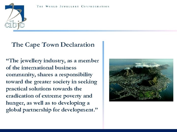 The Cape Town Declaration “The jewellery industry, as a member of the international business