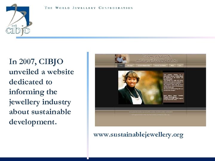 SLIDE 24 In 2007, CIBJO unveiled a website dedicated to informing the jewellery industry