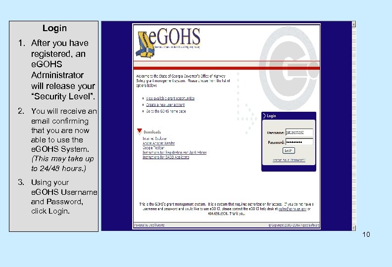 Login 1. After you have registered, an e. GOHS Administrator will release your “Security