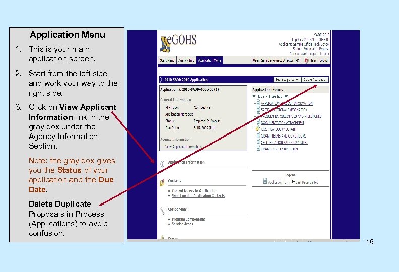 Application Menu 1. This is your main application screen. 2. Start from the left