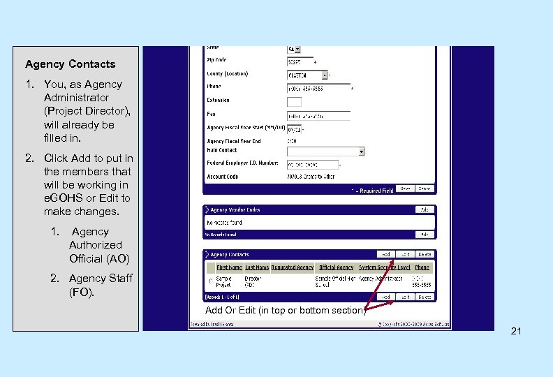 Agency Contacts 1. You, as Agency Administrator (Project Director), will already be filled in.