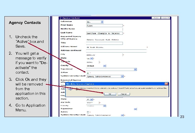 Agency Contacts 1. Uncheck the “Active” box and Save. 2. You will get a