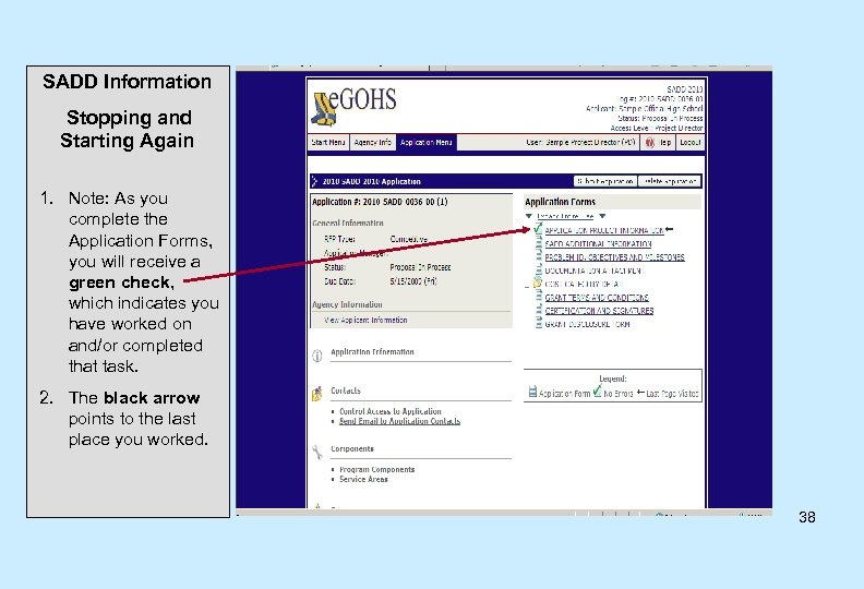 SADD Information Stopping and Starting Again 1. Note: As you complete the Application Forms,