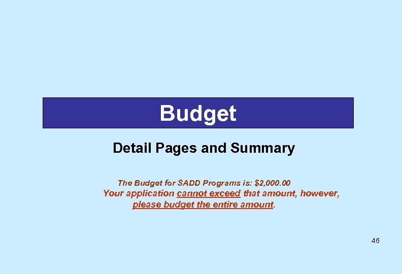 Budget Detail Pages and Summary The Budget for SADD Programs is: $2, 000. 00