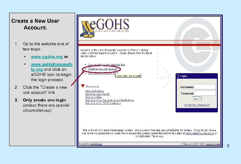 Create a New User Account. 1. Go to the website one of two ways: