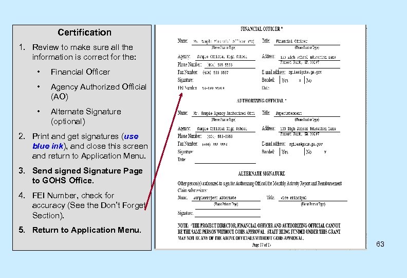 Certification 1. Review to make sure all the information is correct for the: •