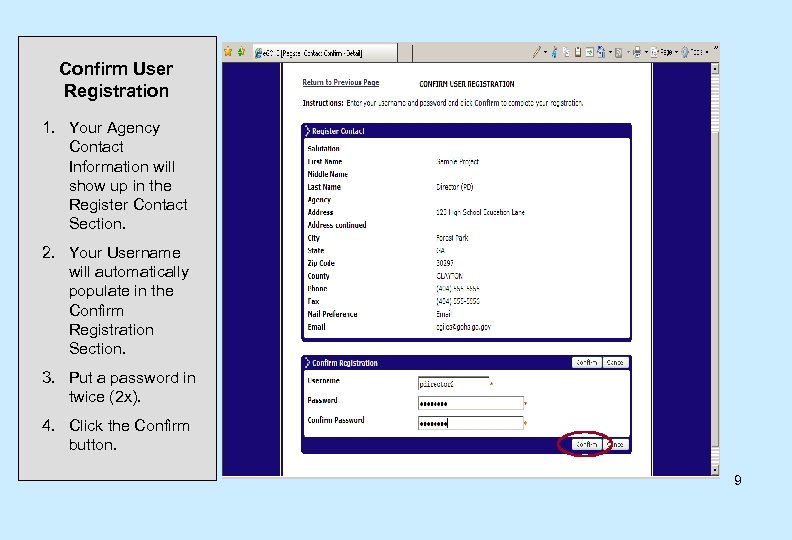 Confirm User Registration 1. Your Agency Contact Information will show up in the Register