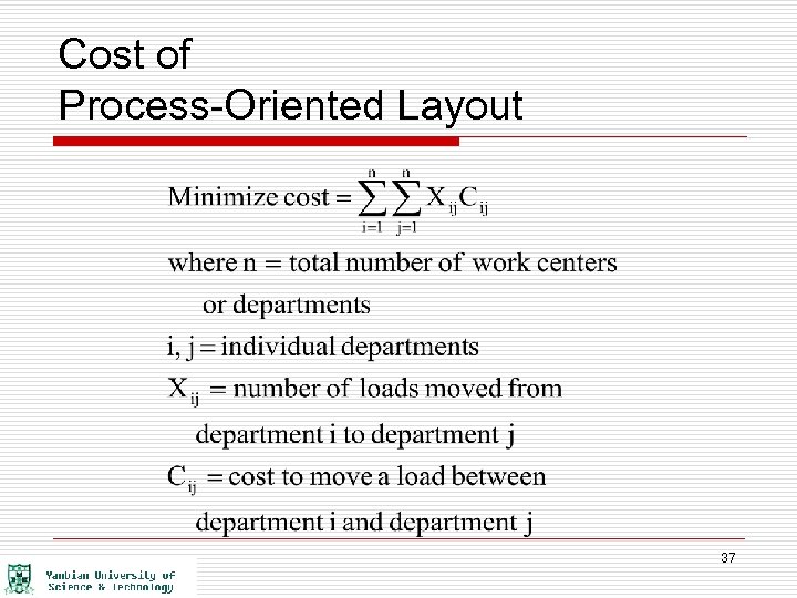 Cost of Process-Oriented Layout 37 