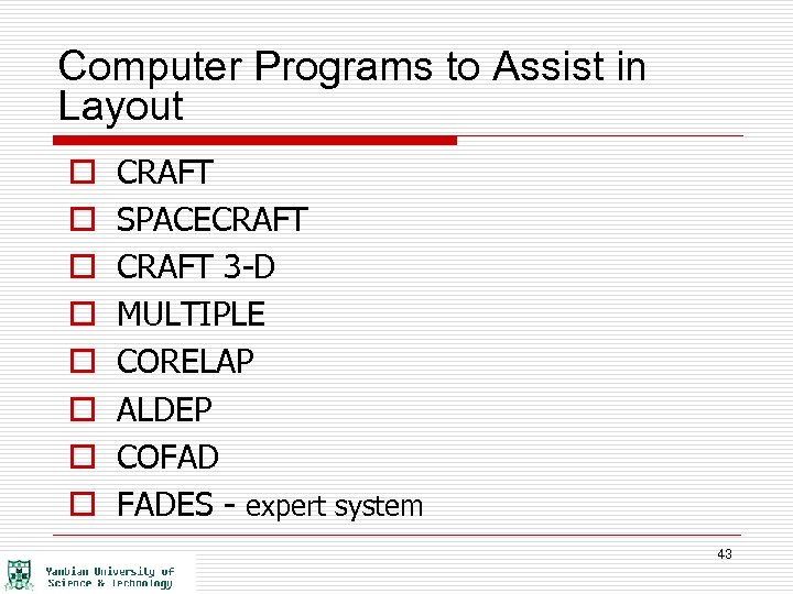 Computer Programs to Assist in Layout o o o o CRAFT SPACECRAFT 3 -D