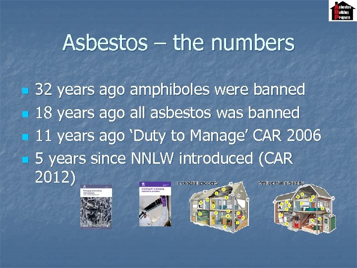 Asbestos – the numbers n n 32 years ago amphiboles were banned 18 years