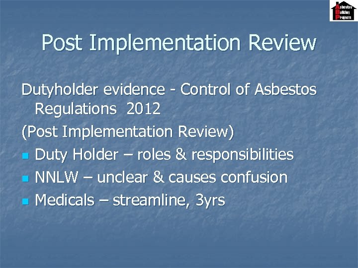 Post Implementation Review Dutyholder evidence - Control of Asbestos Regulations 2012 (Post Implementation Review)