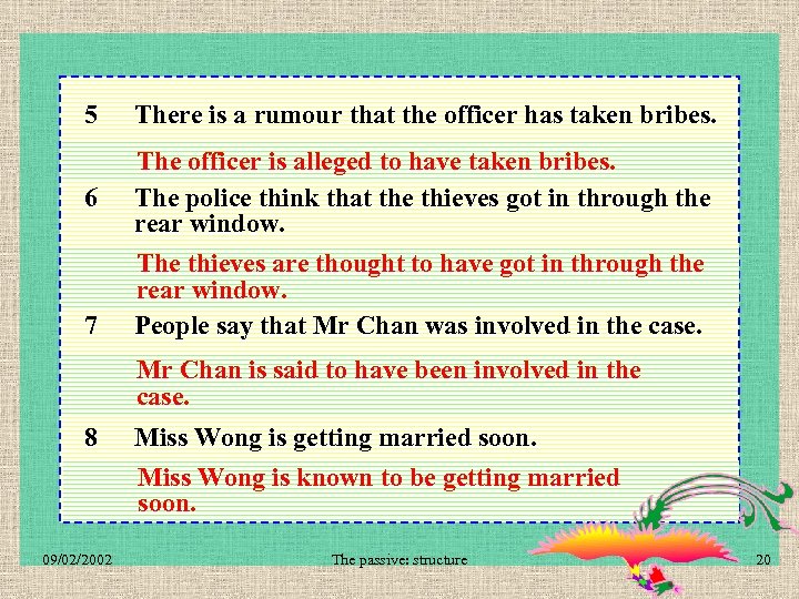 5 6 7 There is a rumour that the officer has taken bribes. The