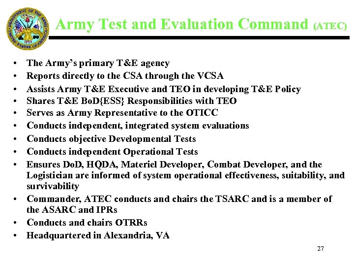 Army Test and Evaluation Command (ATEC) • • • The Army’s primary T&E agency