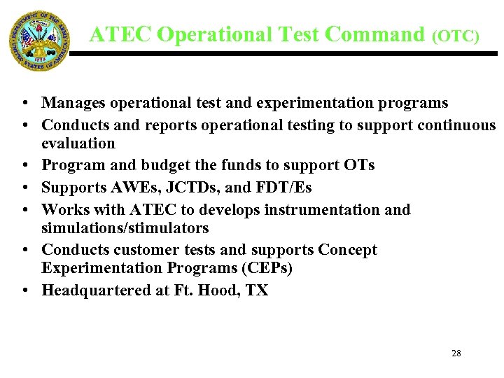 ATEC Operational Test Command (OTC) • Manages operational test and experimentation programs • Conducts