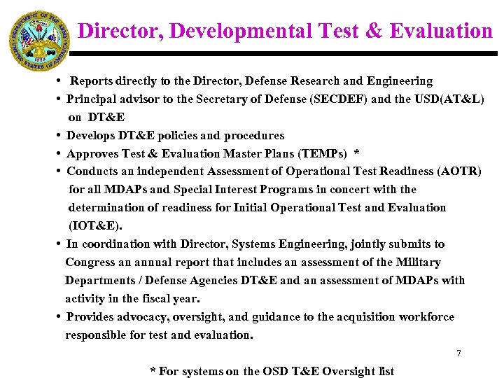 Director, Developmental Test & Evaluation • Reports directly to the Director, Defense Research and