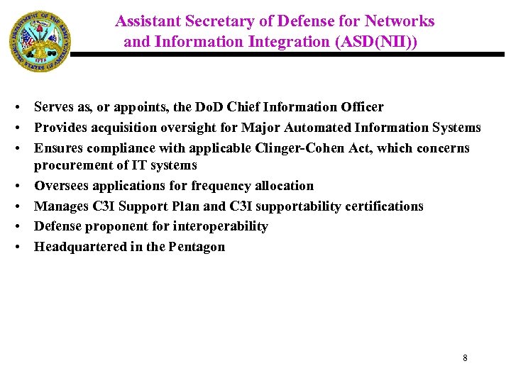 Assistant Secretary of Defense for Networks and Information Integration (ASD(NII)) • Serves as, or