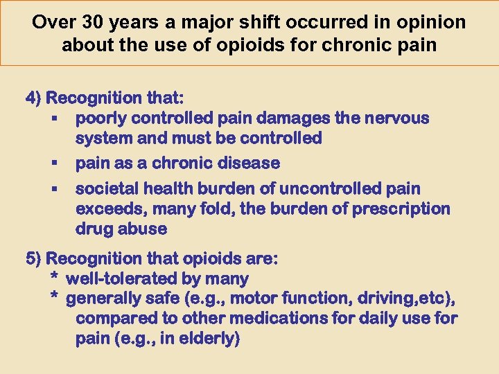 Over 30 years a major shift occurred in opinion about the use of opioids