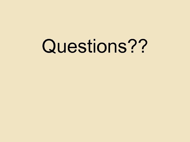 Questions? ? 
