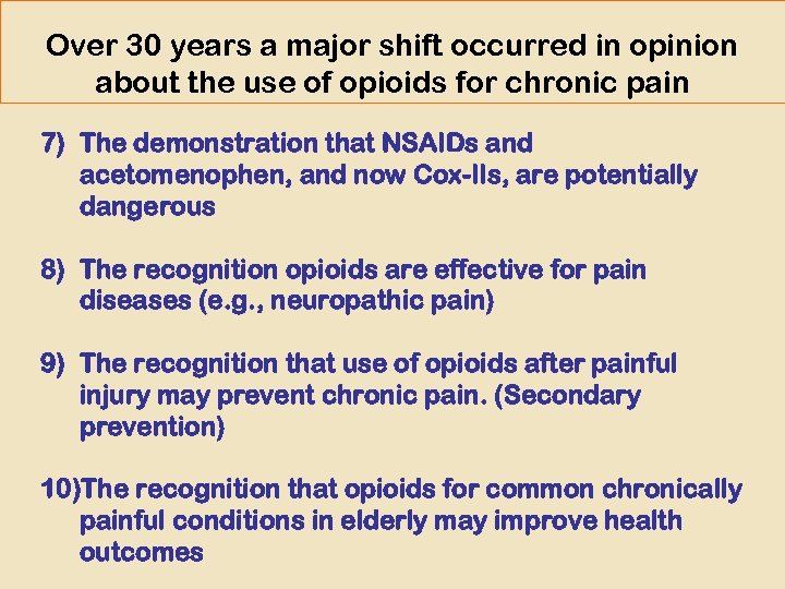 Over 30 years a major shift occurred in opinion about the use of opioids
