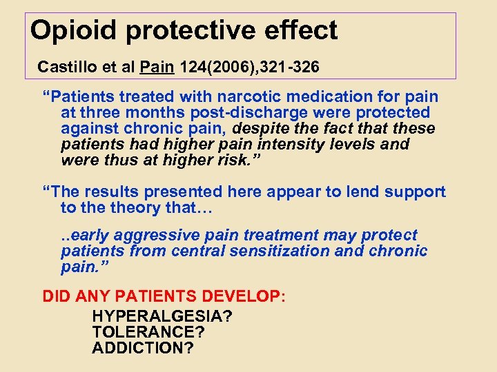 Opioid protective effect Castillo et al Pain 124(2006), 321 -326 “Patients treated with narcotic