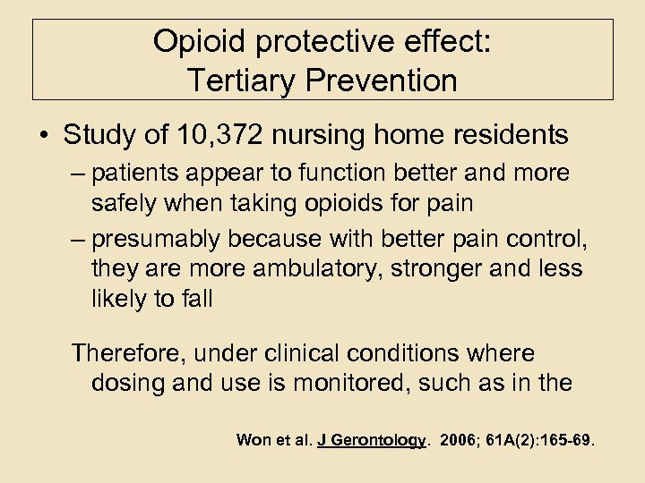 Opioid protective effect: Tertiary Prevention • Study of 10, 372 nursing home residents –