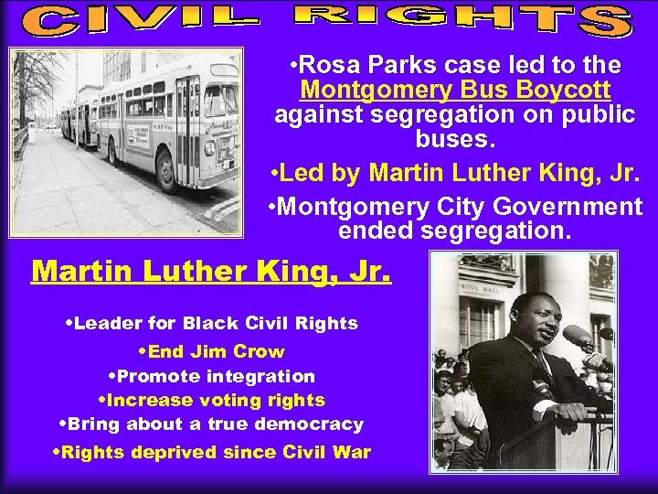 Rosa parks • Rosa Parks case led to the Montgomery Bus Boycott against segregation
