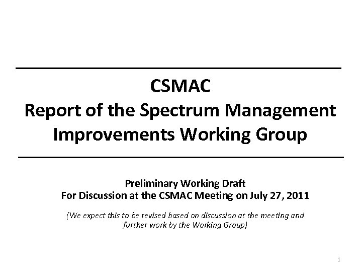 CSMAC Report of the Spectrum Management Improvements Working Group Preliminary Working Draft For Discussion