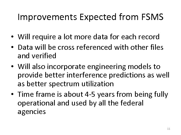 Improvements Expected from FSMS • Will require a lot more data for each record