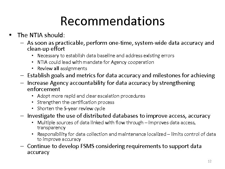 Recommendations • The NTIA should: – As soon as practicable, perform one-time, system-wide data