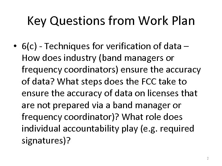 Key Questions from Work Plan • 6(c) - Techniques for verification of data –